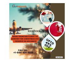 +1-844-414-9223 Book Frontier Flight to Denver for Christmas Eve