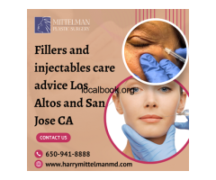 Fillers and injectables maintenance tips Los Altos and San Jose CA